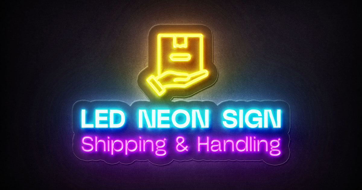 led neon sign shipping and handling