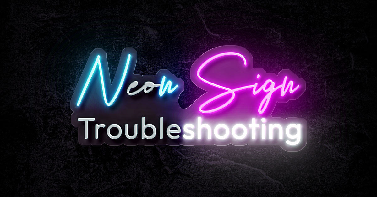 led neon sign troubleshooting guide