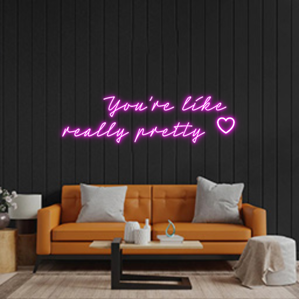 Custom Neon: You’re like
...