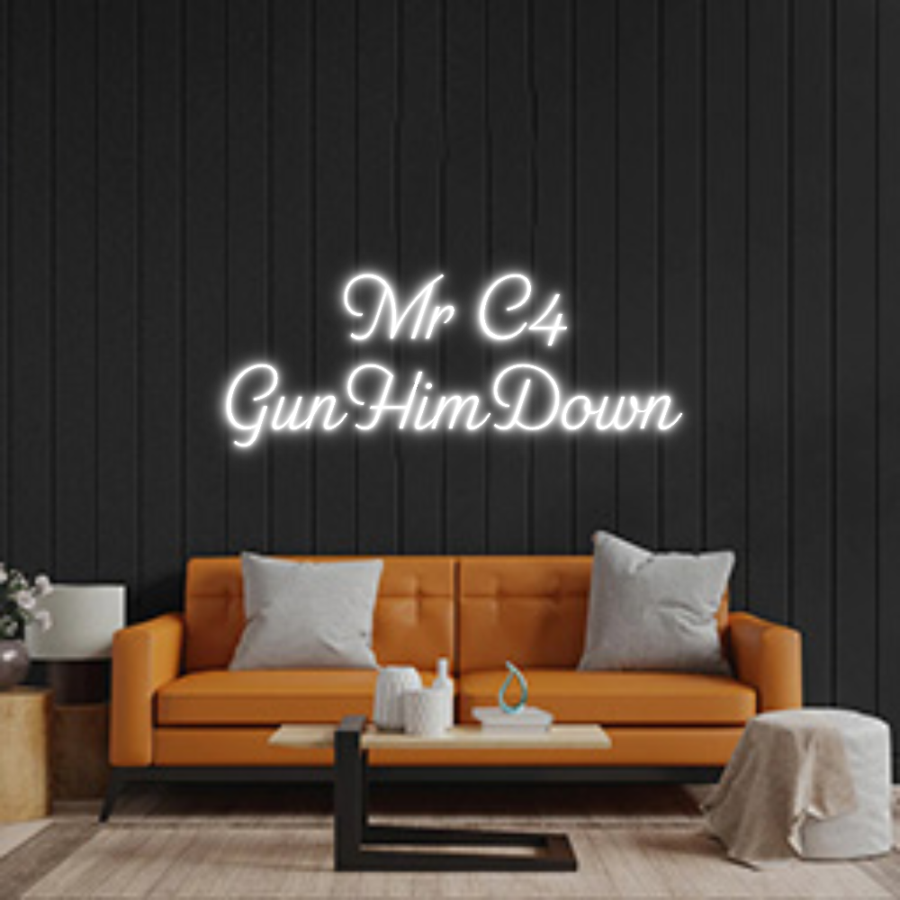 Custom Neon: Mr C4
GunHim...