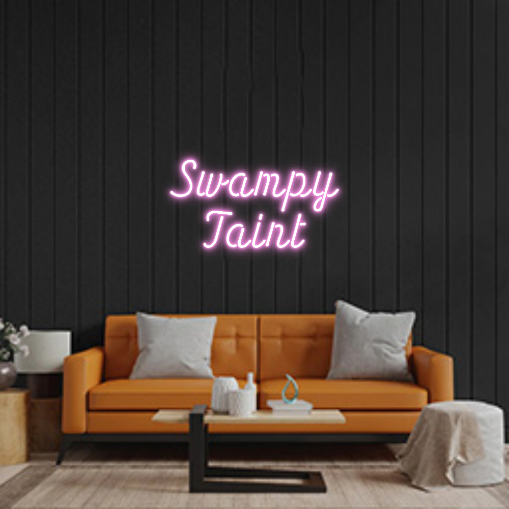 Custom Neon: Swampy
Taint