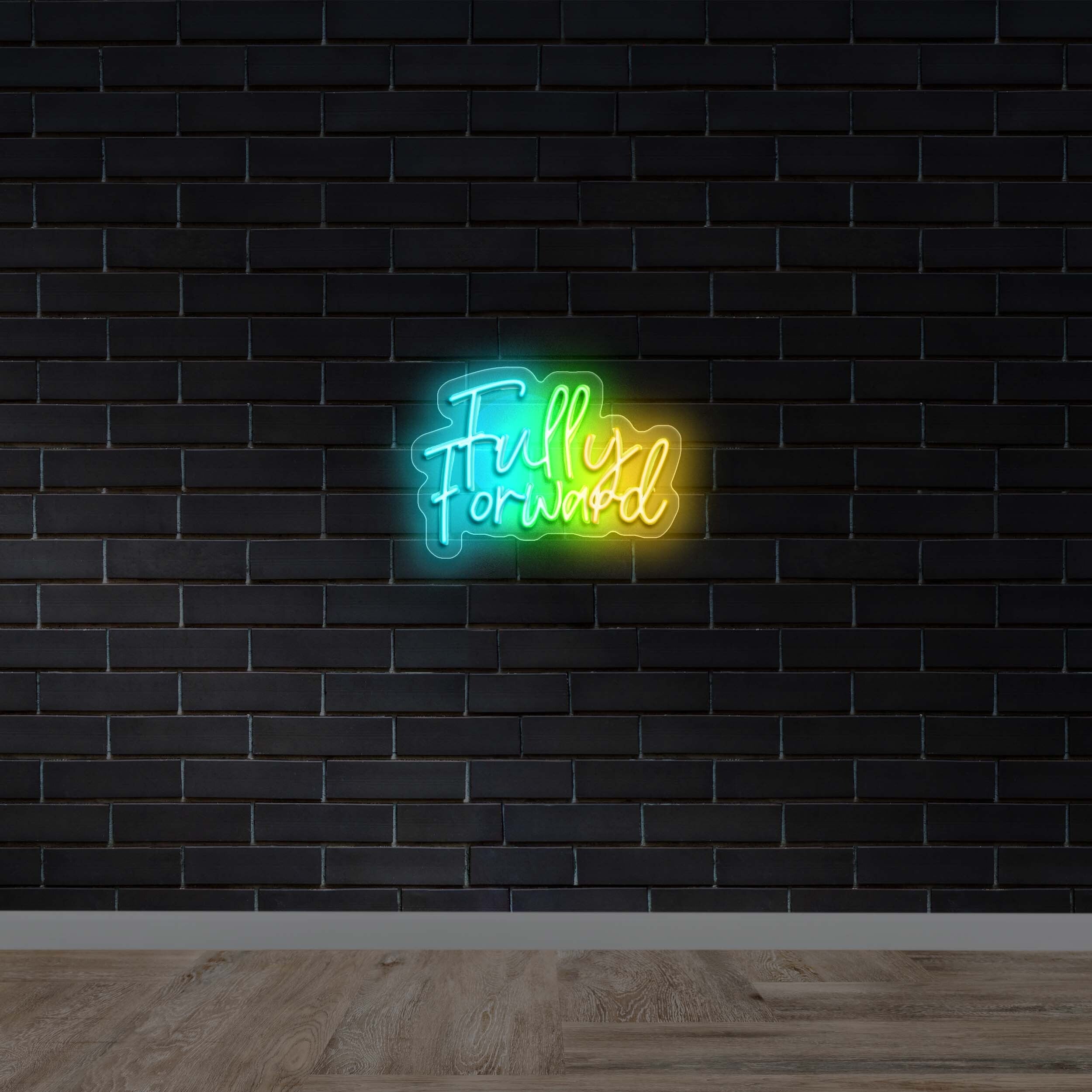 FULLY FORWARD - Premium Neon Artwork