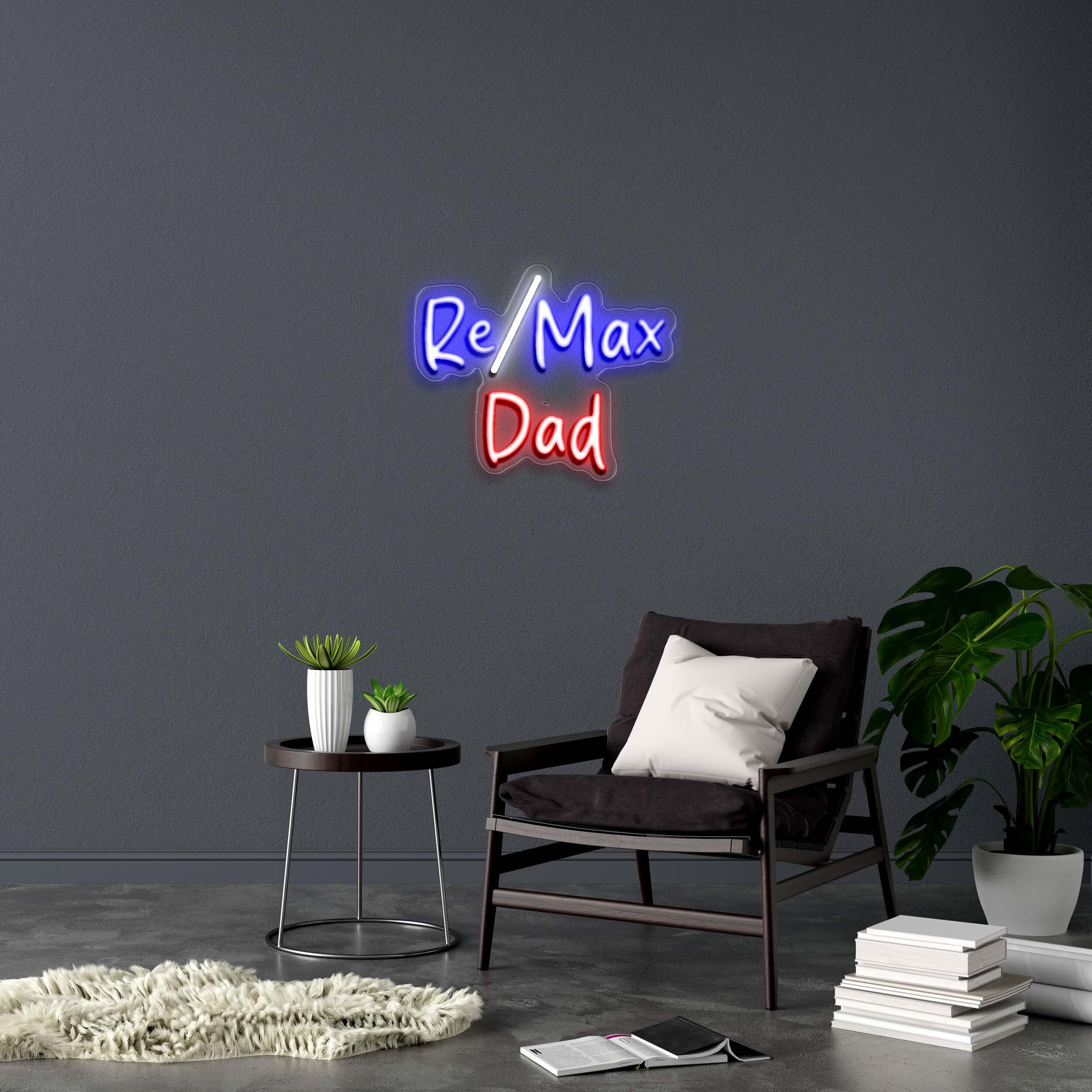 Re/Max Dad - Premium Neon Artwork