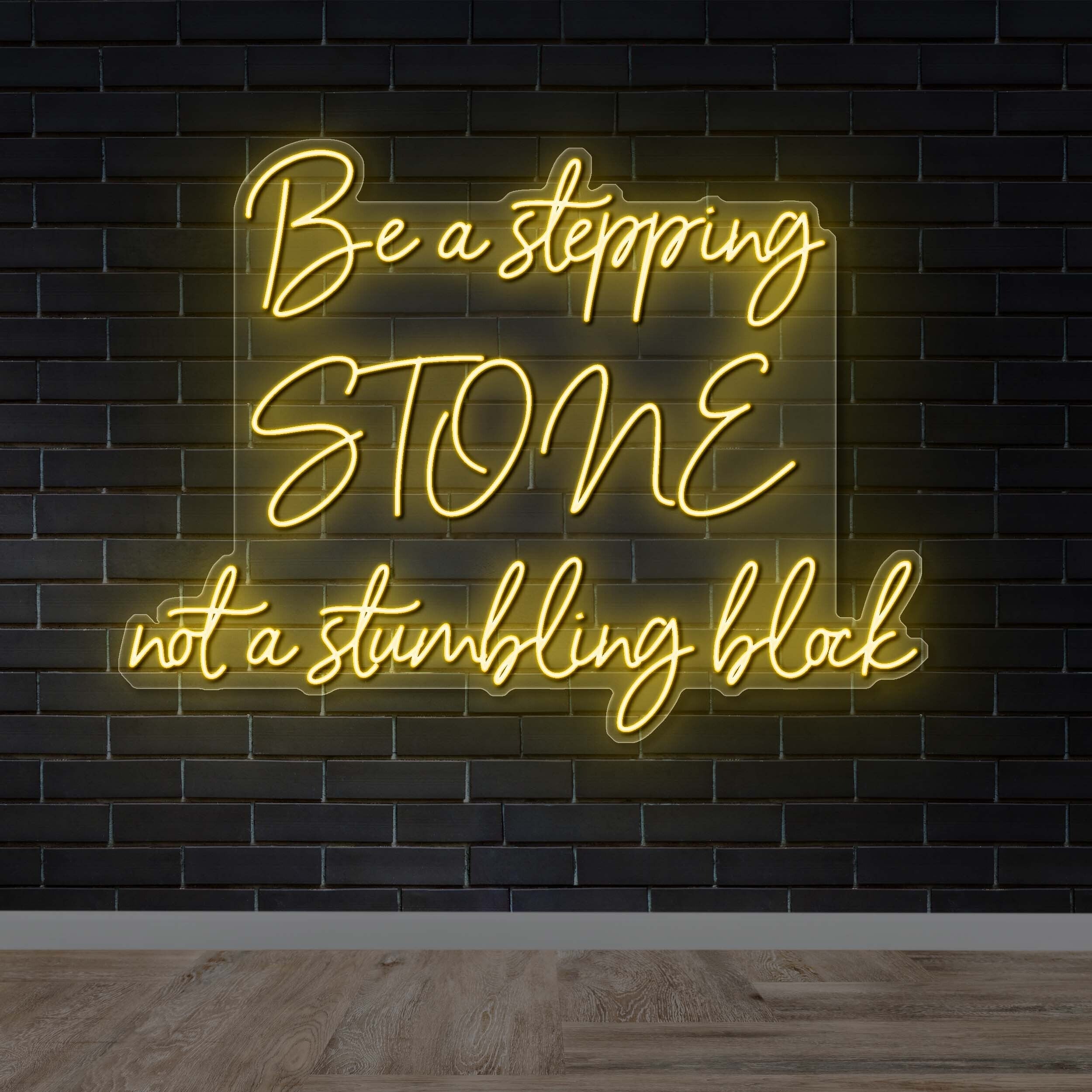 Be a stepping STONE not a stepping block - Premium Neon Artwork