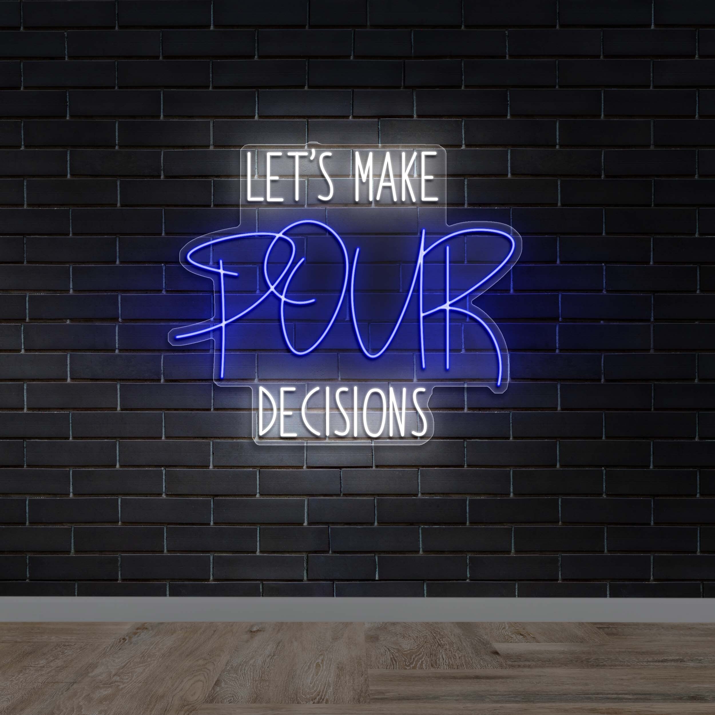 LET'S MAKE POUR DECISIONS - Premium Neon Artwork
