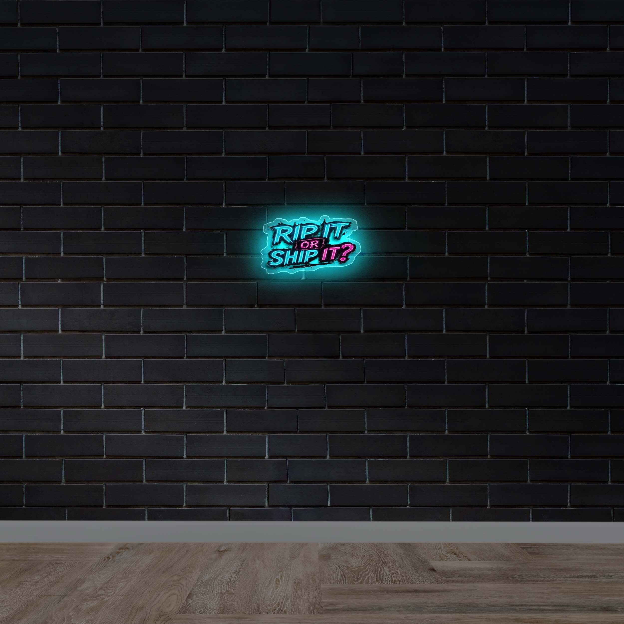 RIP IT or SHIP IT | 2nd Version - Premium Neon Artwork