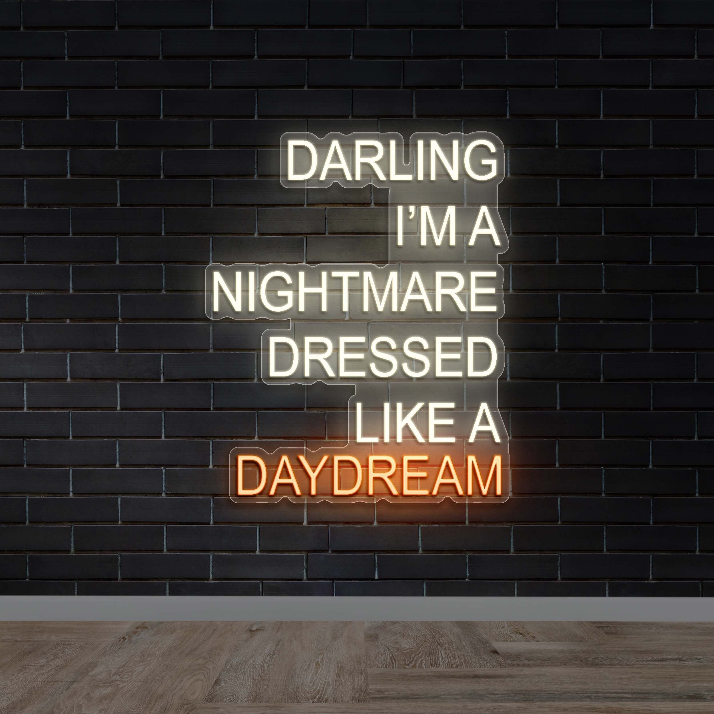 Darling I’m a Nightmare Dressed Like a Daydream - Premium Neon Artwork
