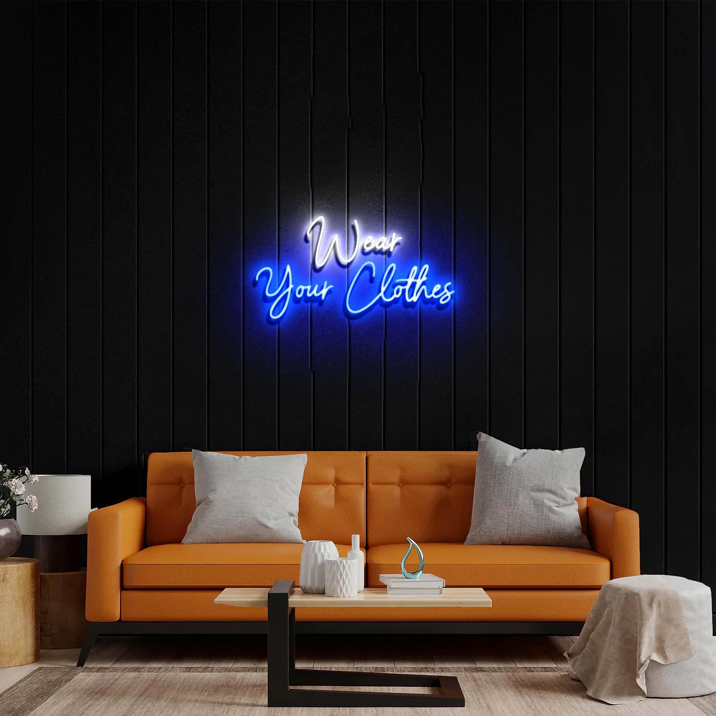Wear Your Clothes - Premium Neon Artwork