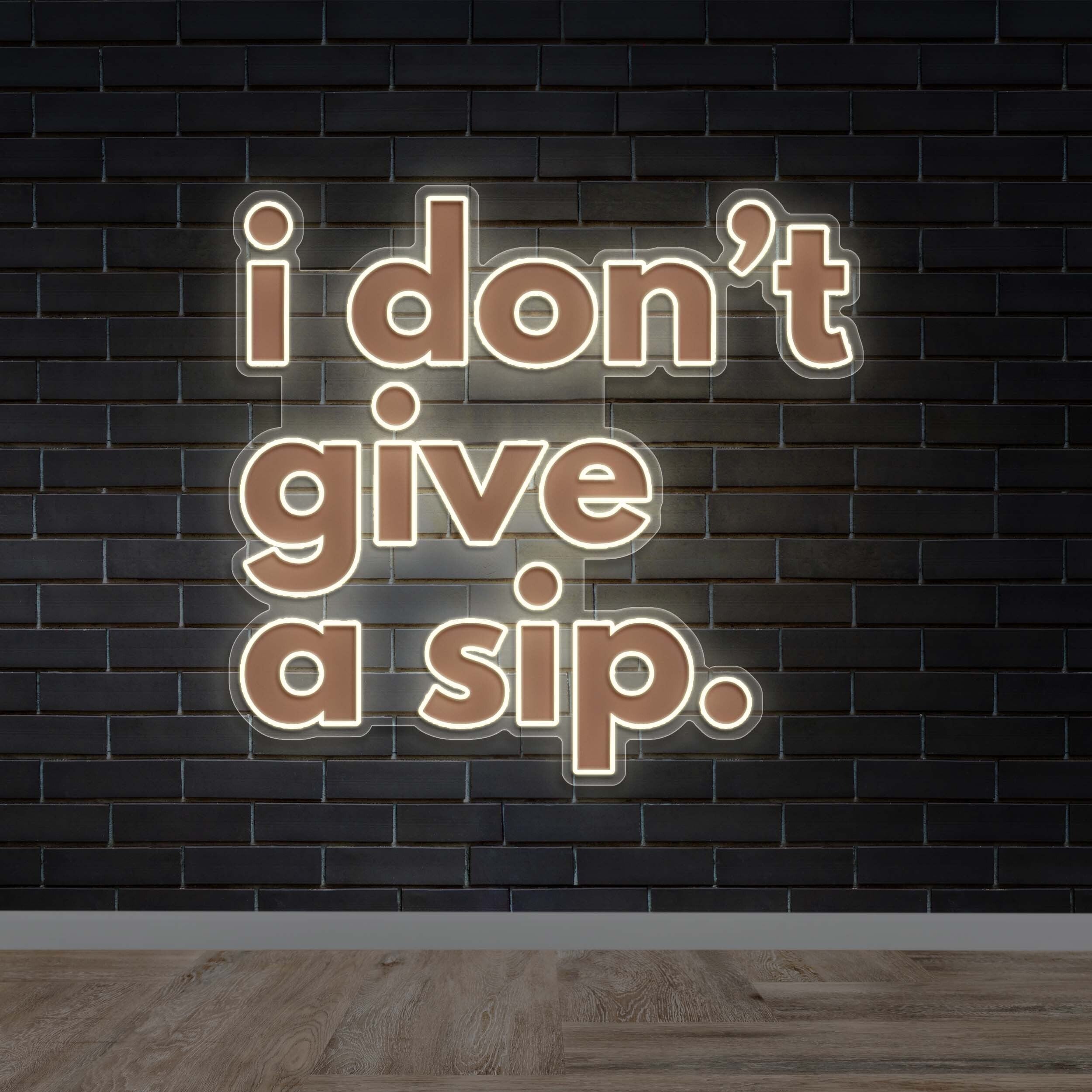 I Don’t Give a Sip. - Premium Neon Artwork
