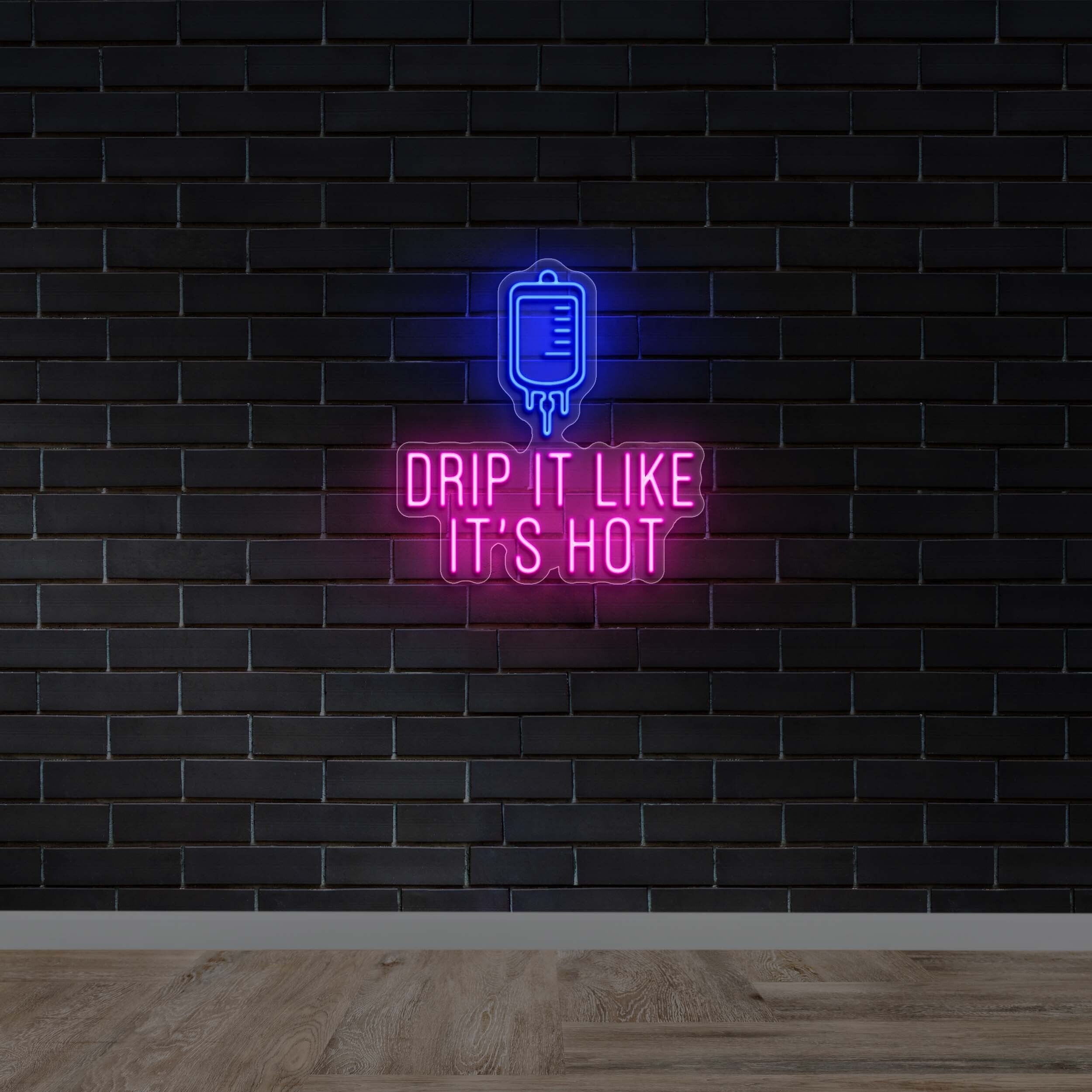 DRIP IT LIKE IT'S HOT - Premium Neon Artwork