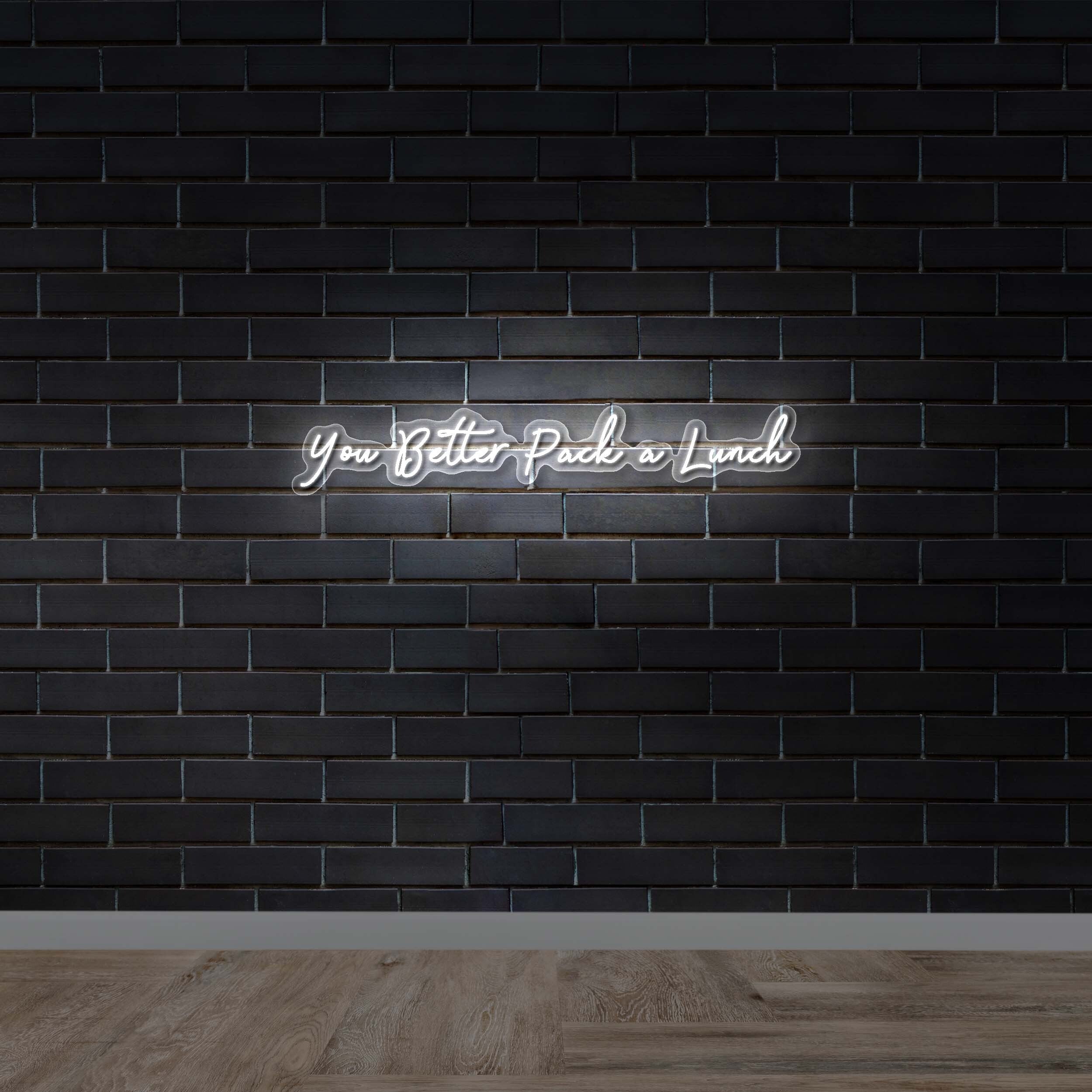 You Better Pack a Lunch - Premium Neon Artwork