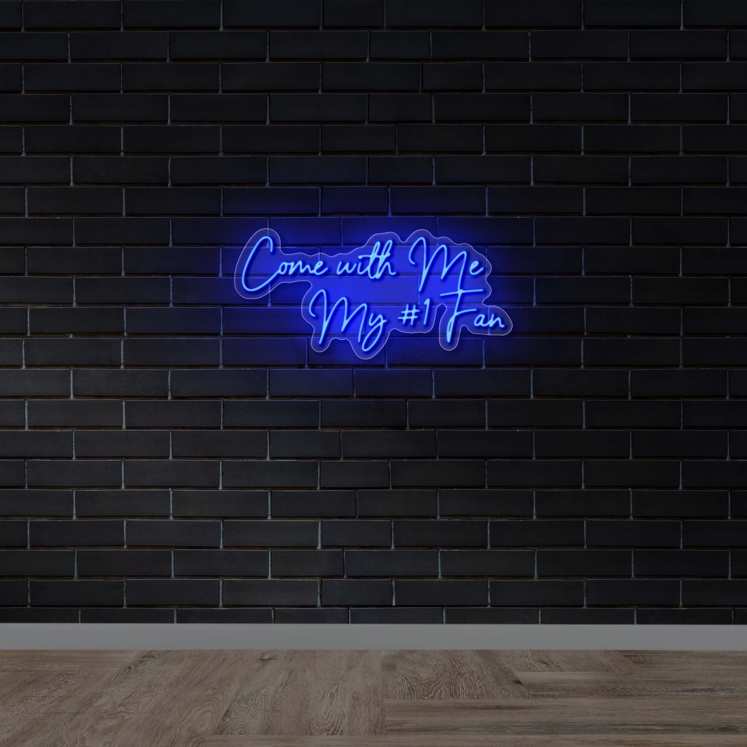 COME WITH ME MY #1 FAN - Premium Neon Artwork