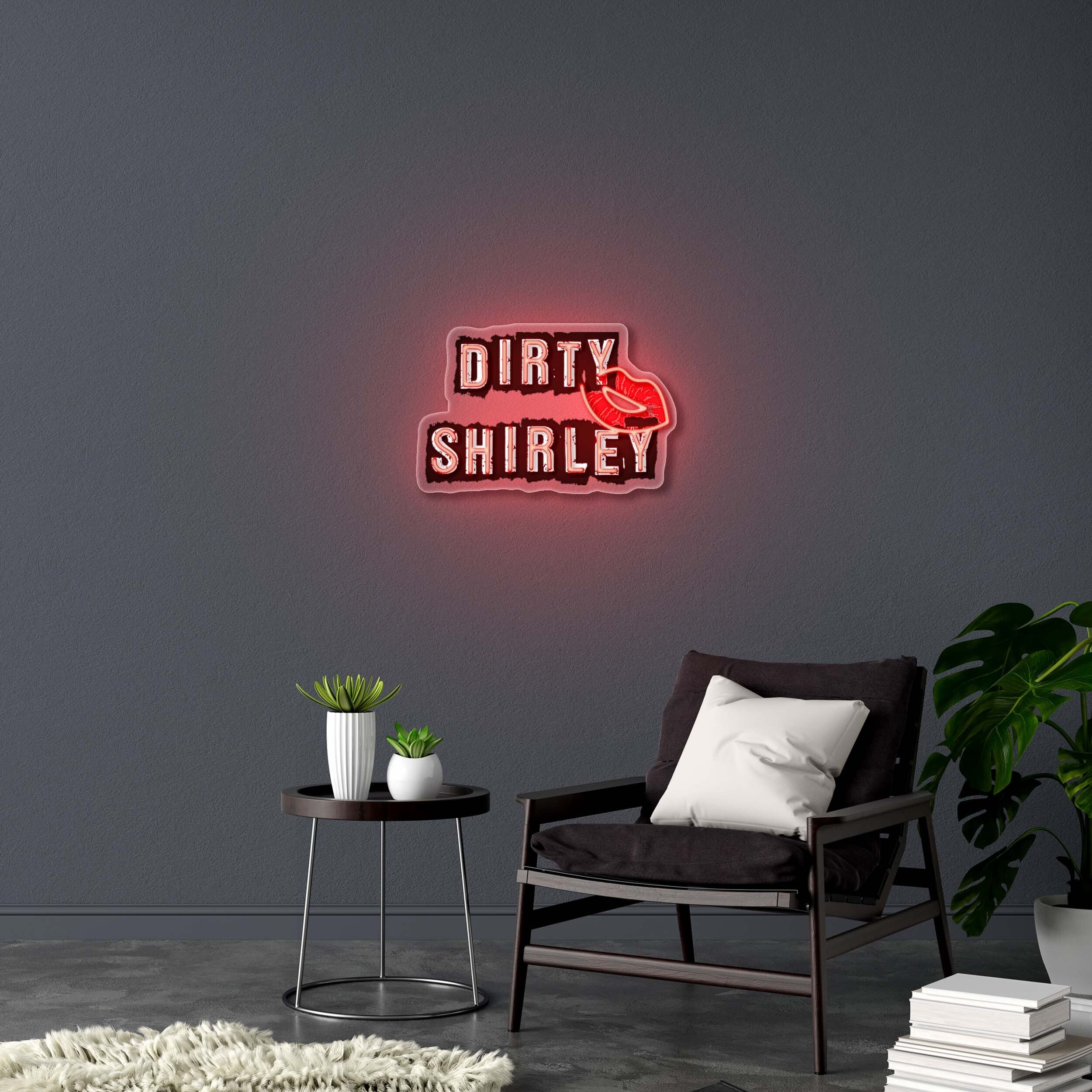 DIRTY SHIRLEY - Premium Neon Artwork
