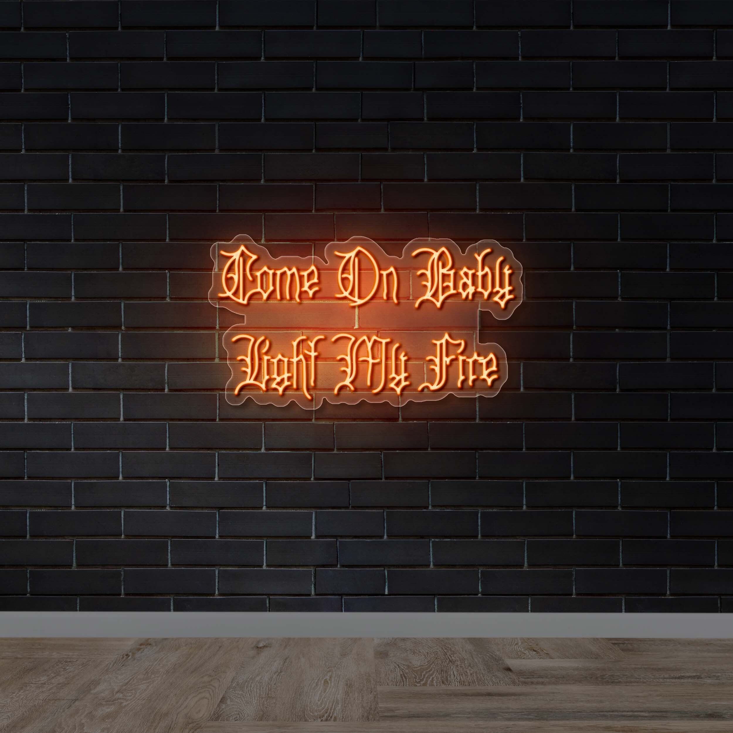 Come on baby light my fire | 2nd Version - Premium Neon Artwork