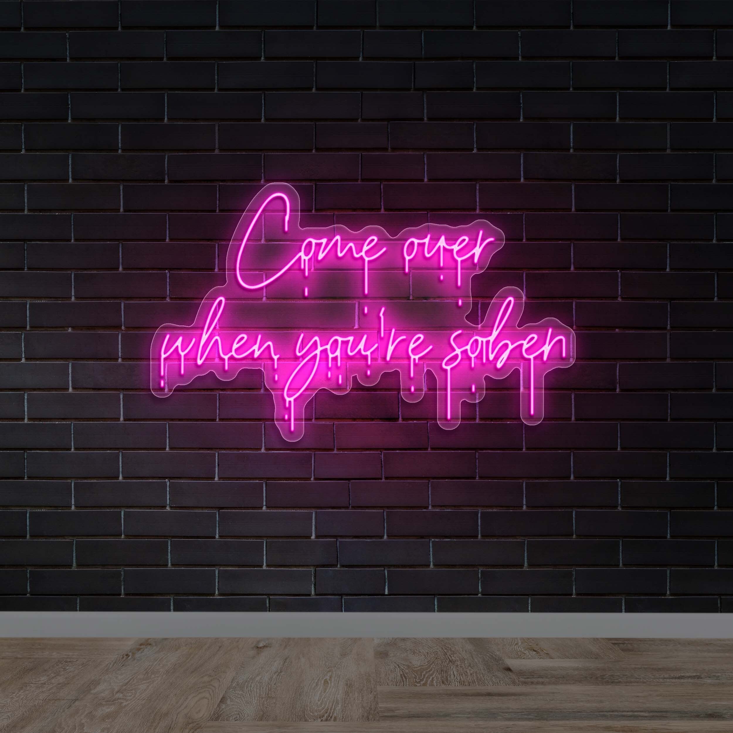 Come Over When You’re Sober | 2nd Version - Premium Neon Artwork
