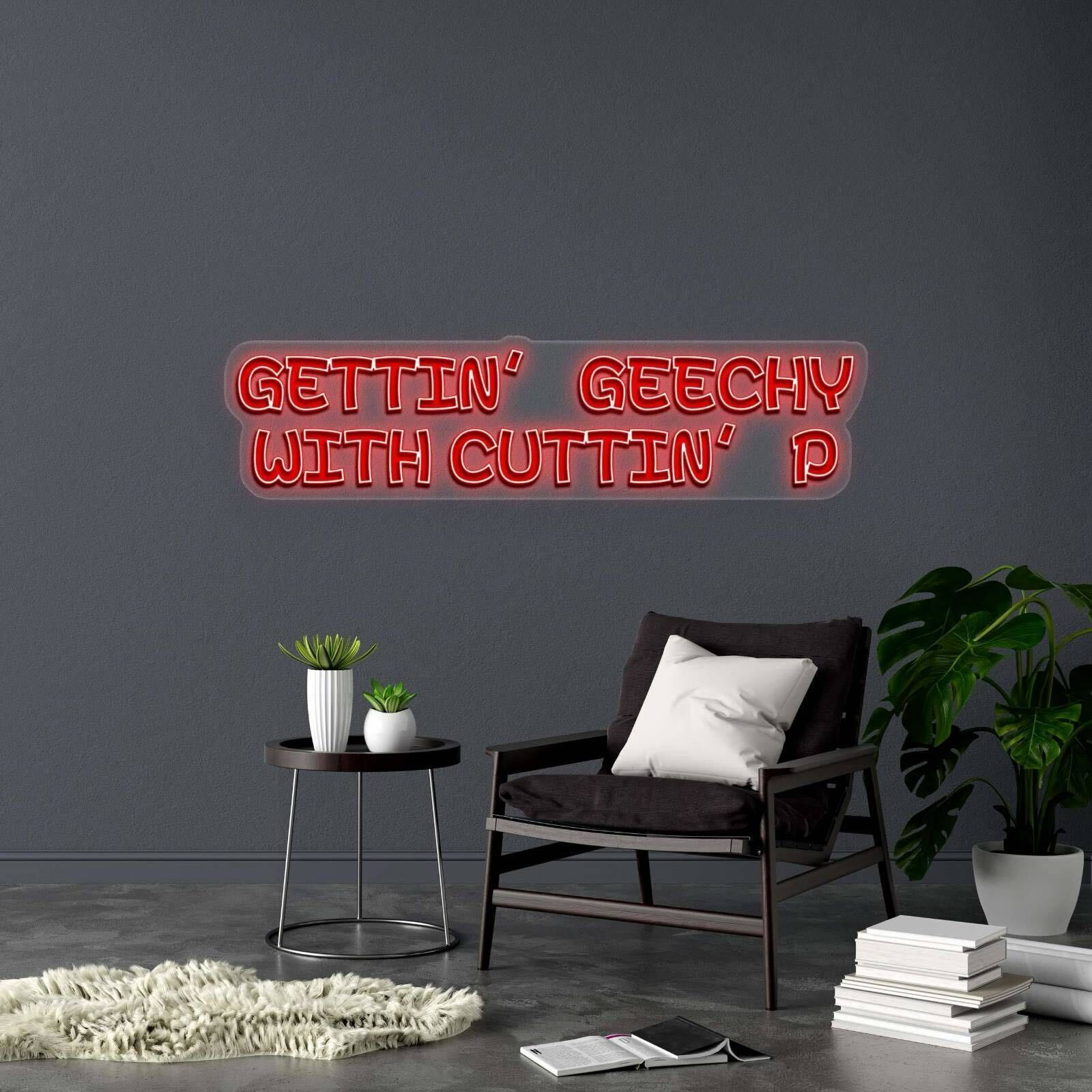 GETTIN' GEECHY WITH CUTTIN' P - Premium Neon Artwork