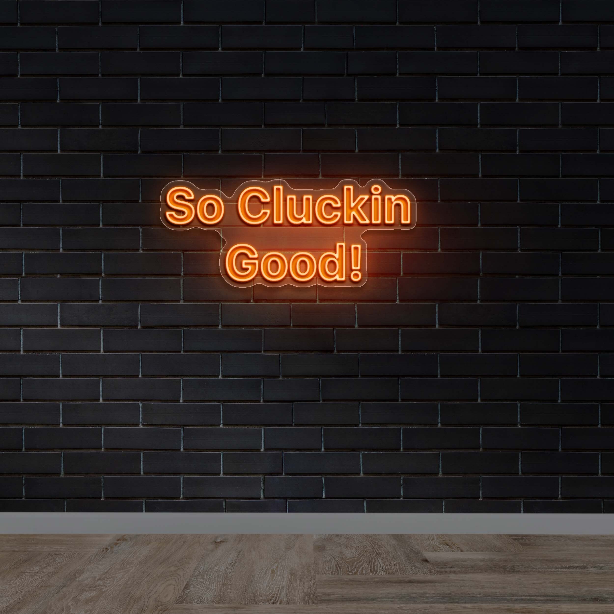 So Cluckin Good! - Premium Neon Artwork