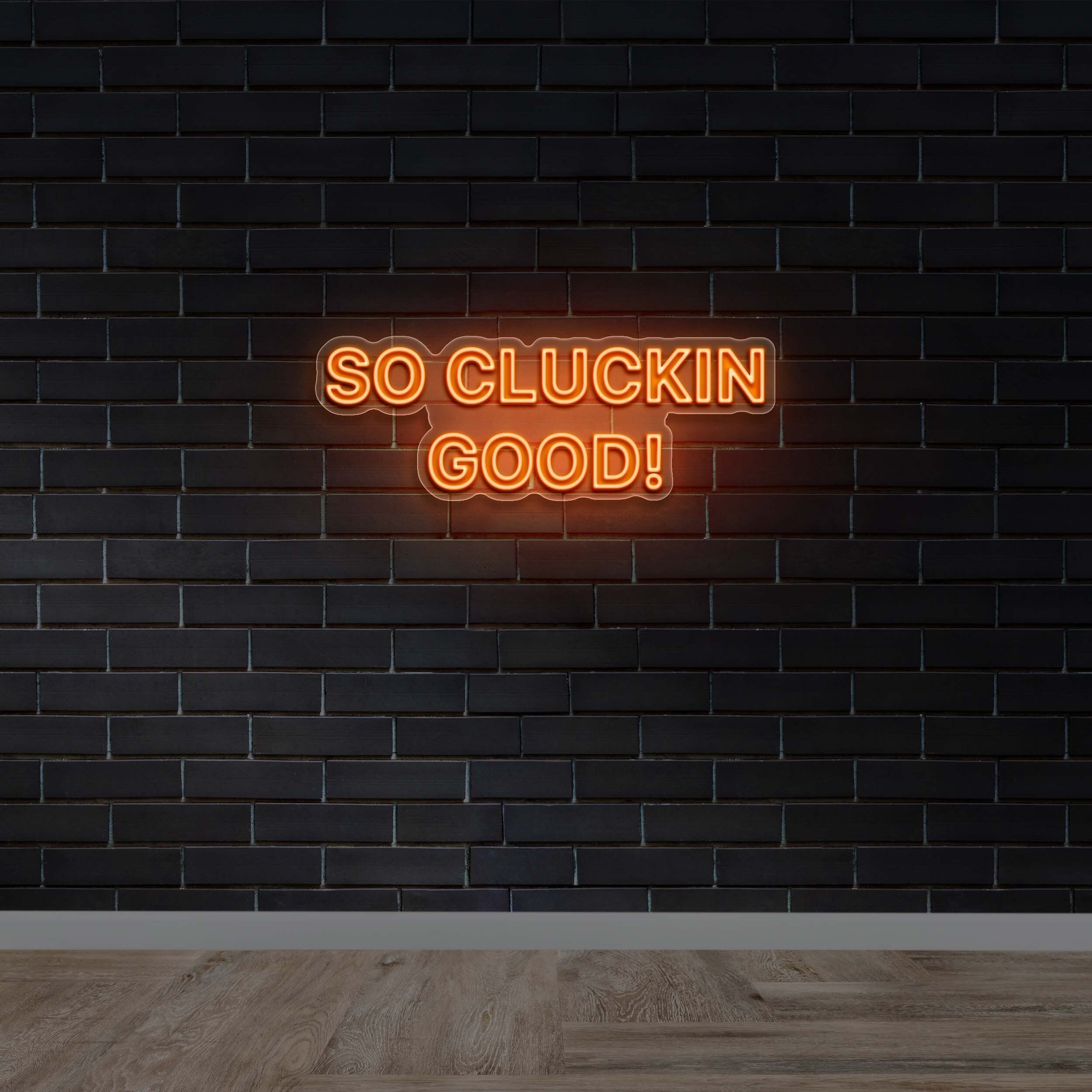 So Cluckin Good! (version 2) - Premium Neon Artwork