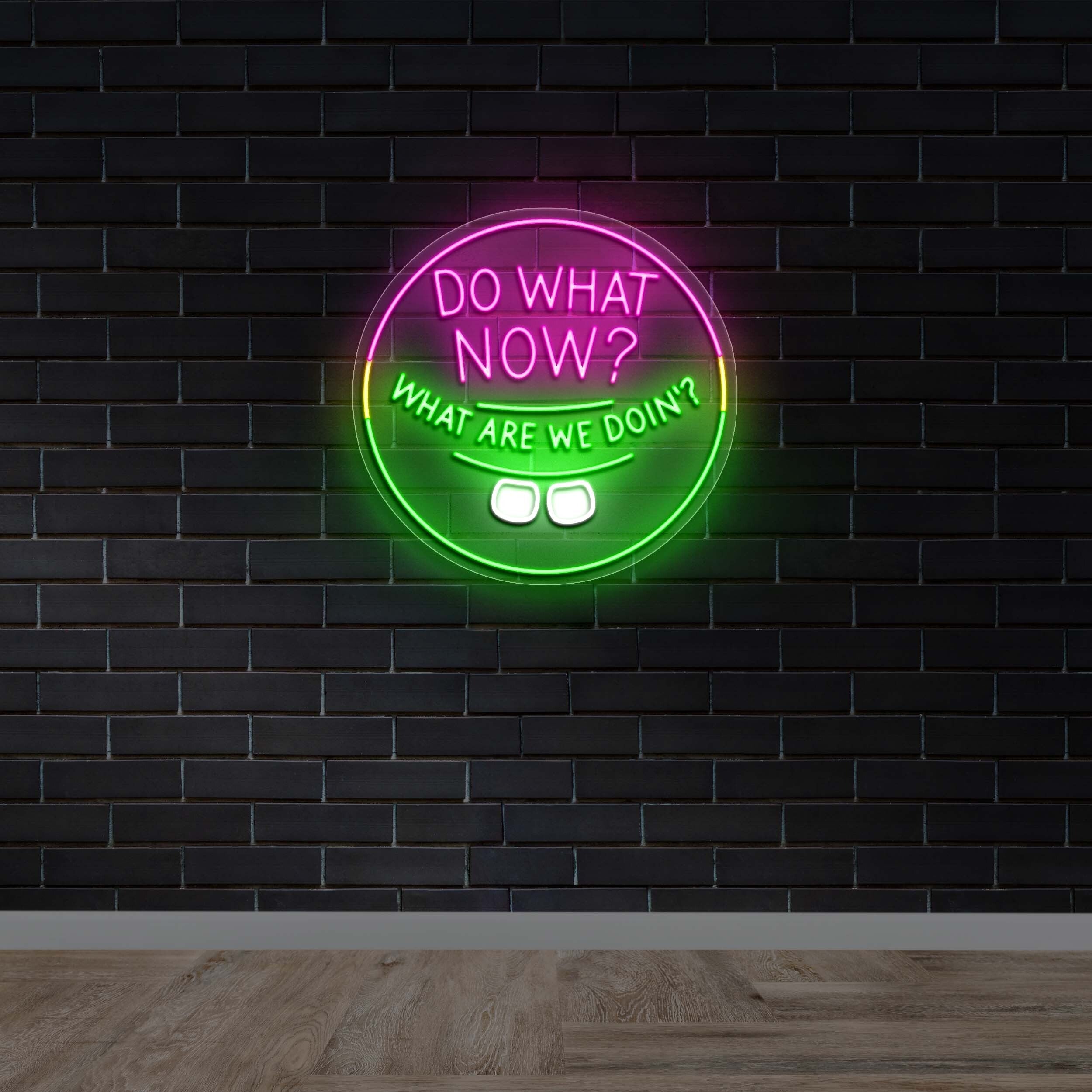 DO WHAT NOW? - Premium Neon Artwork