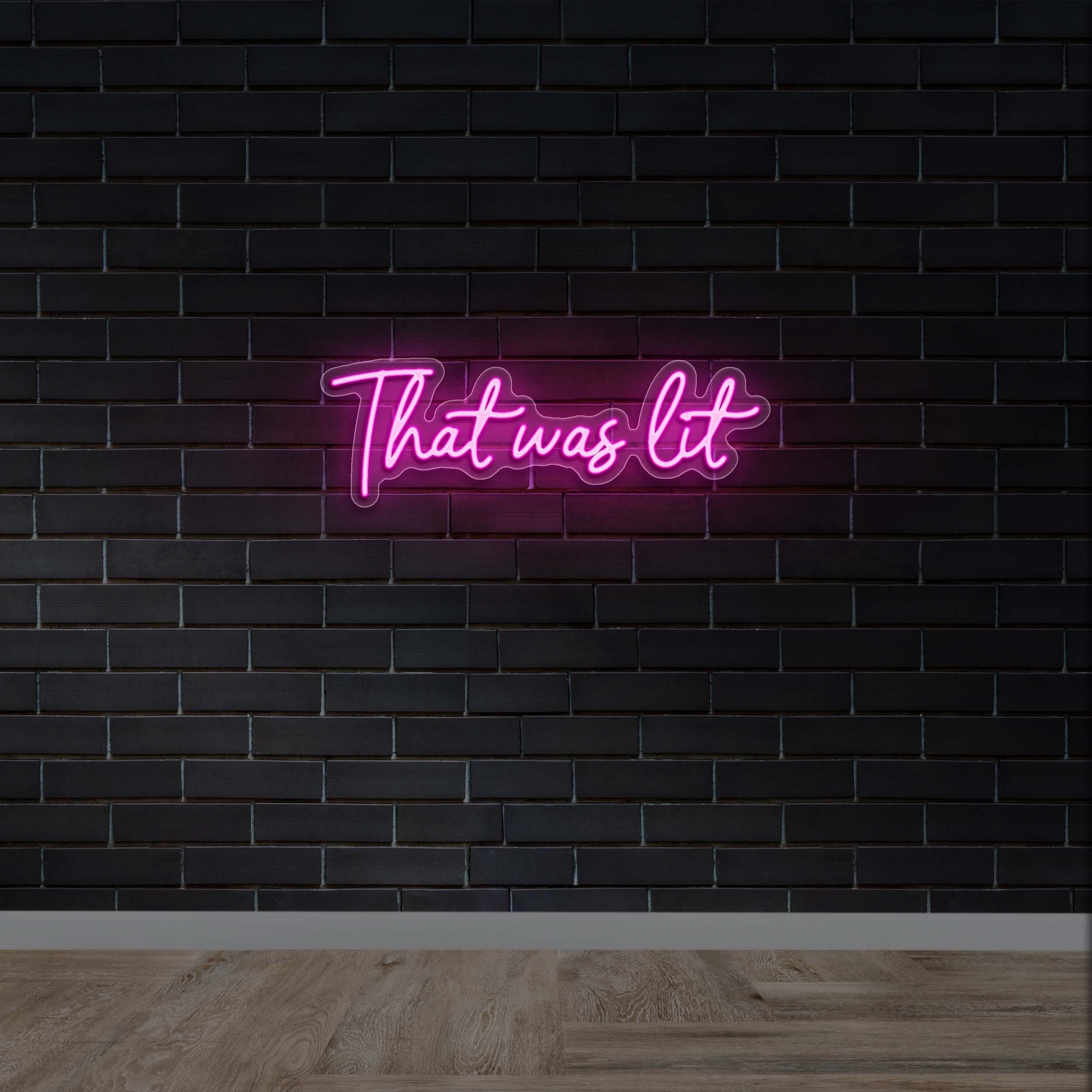 That was lit - Premium Neon Artwork