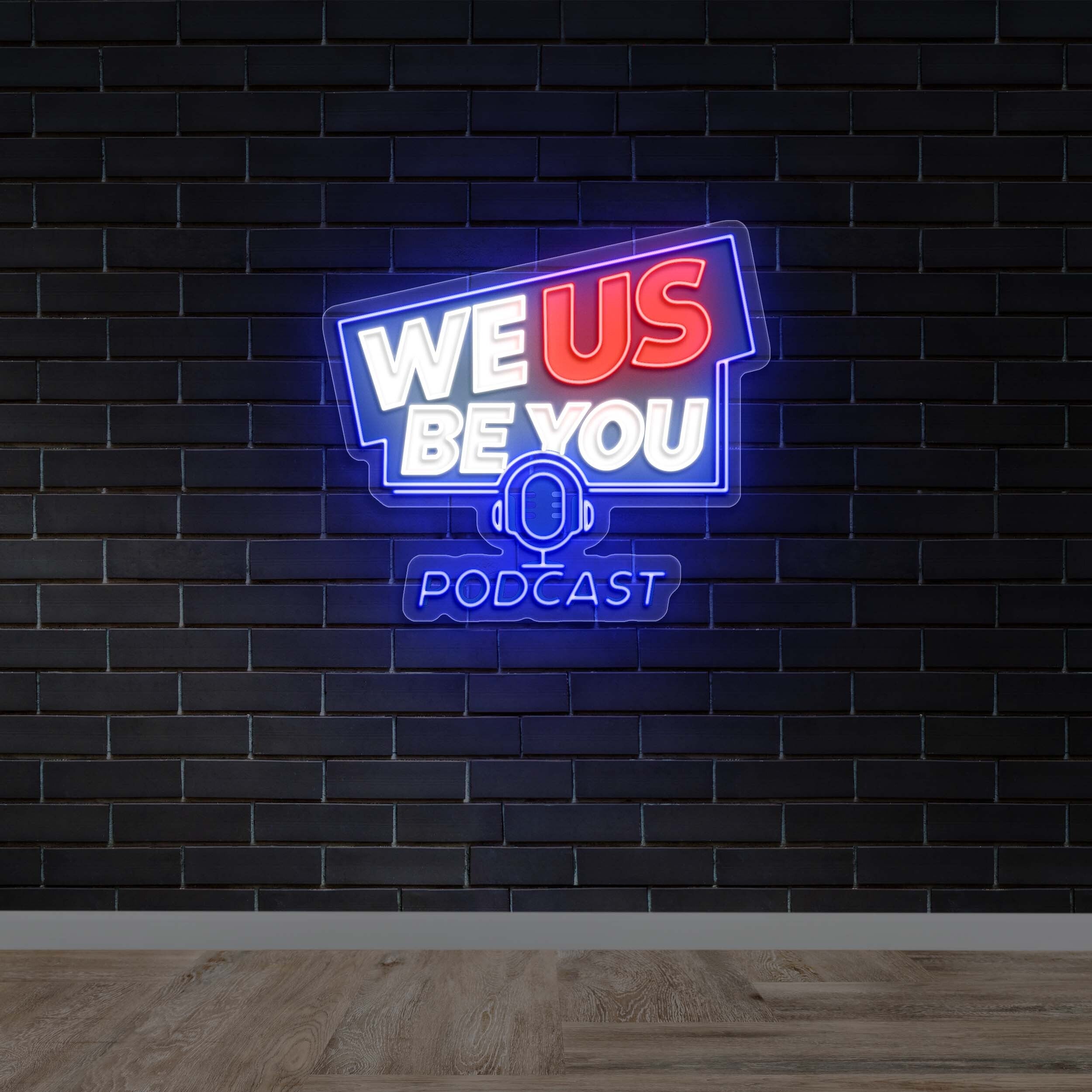 WE US BE YOU - Premium Neon Artwork