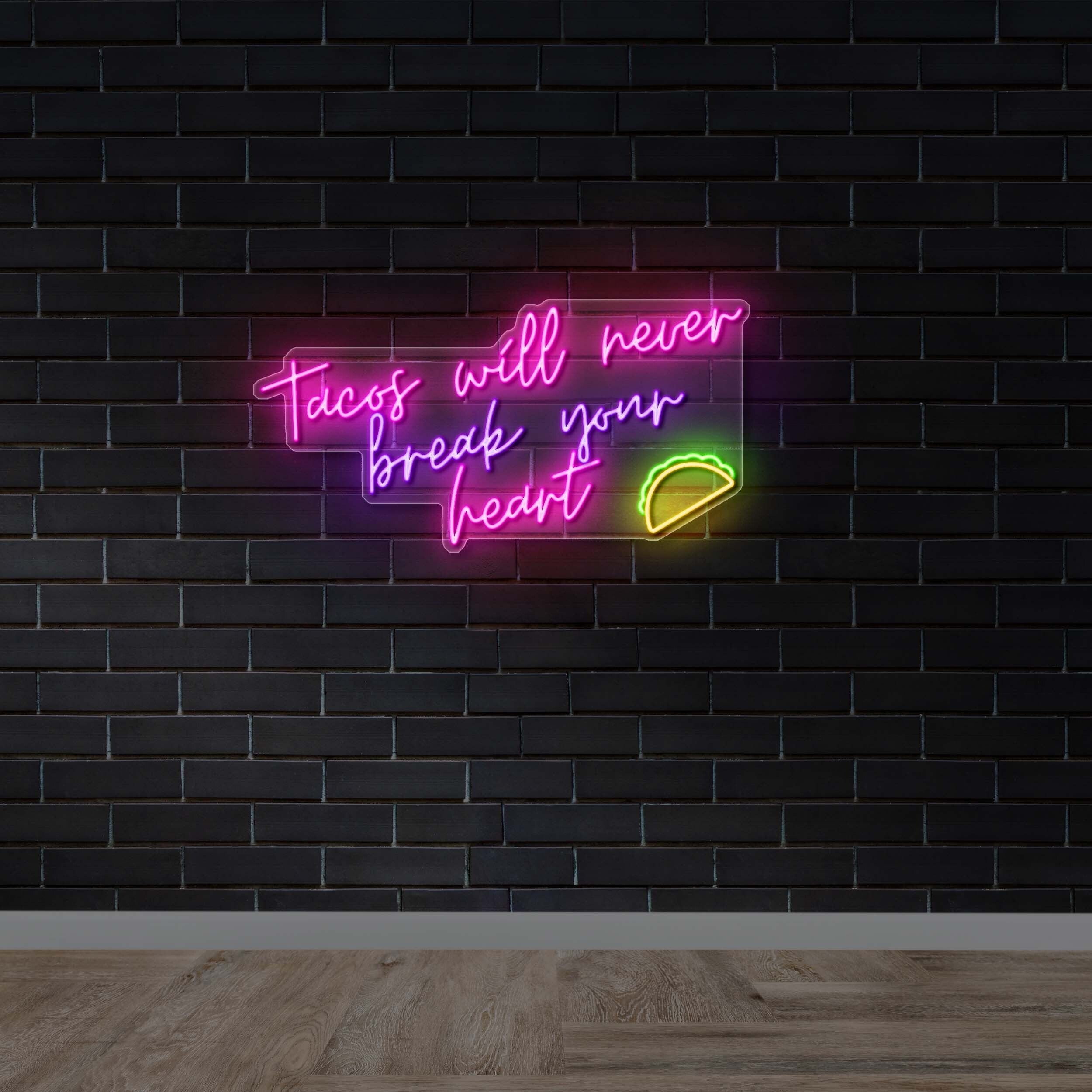 Tacos Will Never Break Your Heart | 3rd Version - Premium Neon Artwork