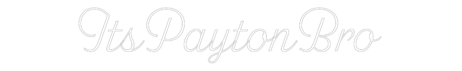 Custom Neon: ItsPaytonBro