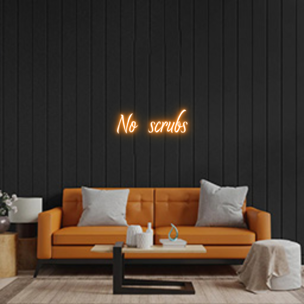 Custom Neon: No scrubs