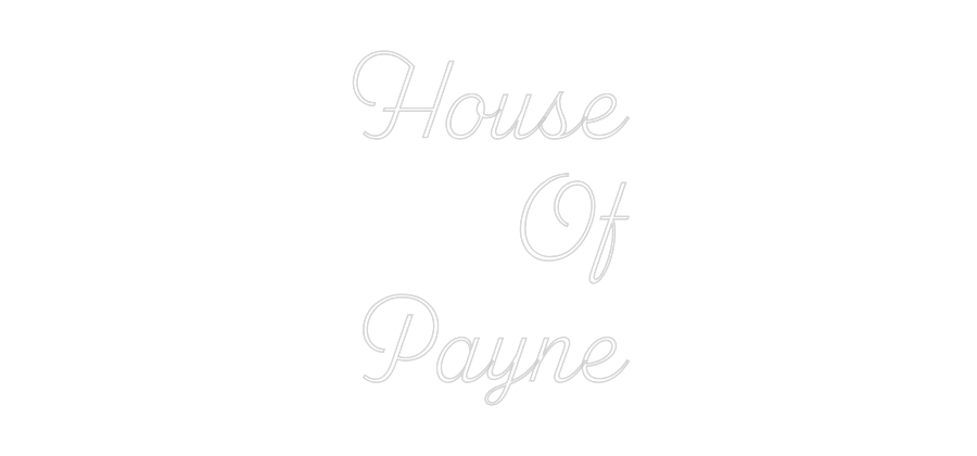Custom Neon: House
Of...