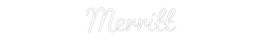 Custom Neon: Merritt