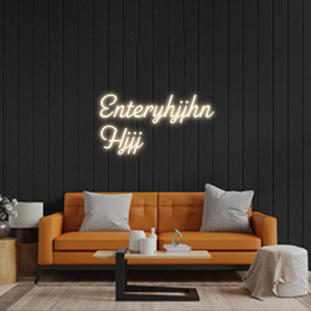 Custom Neon: Enteryhjjhn
...