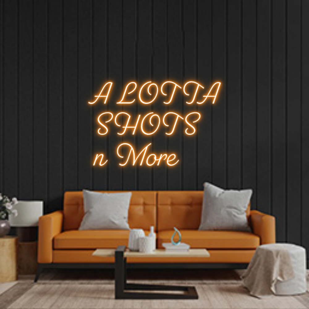 Custom Neon: A LOTTA
SHO...