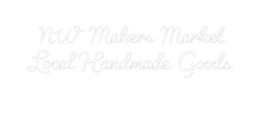 Custom Neon: NW Makers M...
