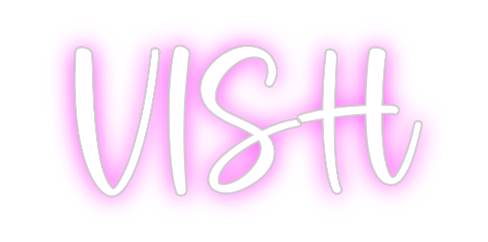 Custom Neon: VISH