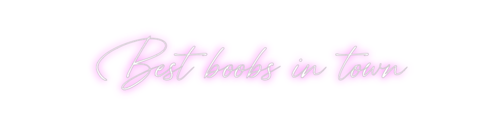 Custom Neon: Best boobs in...