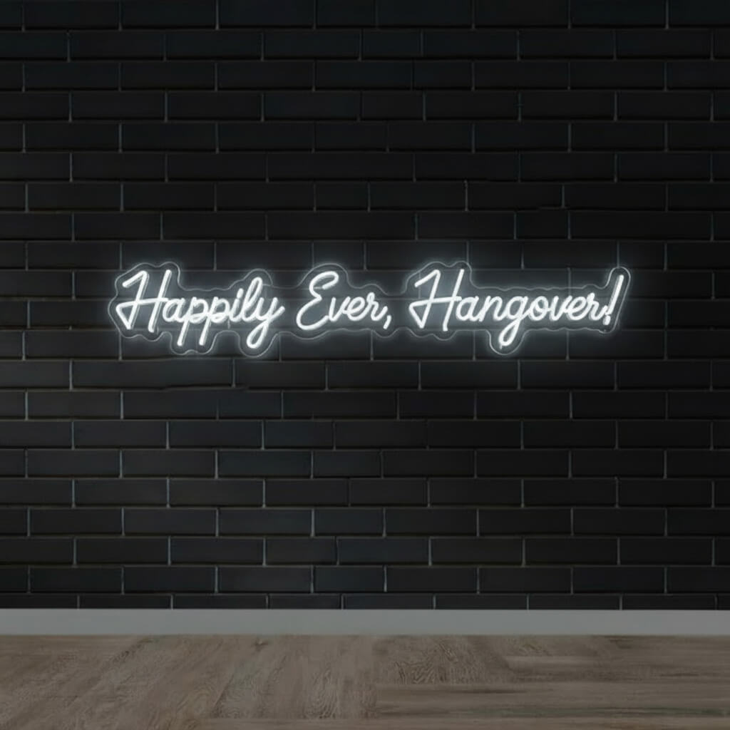 Happily Ever Hangover Funny Wedding Neon Sign