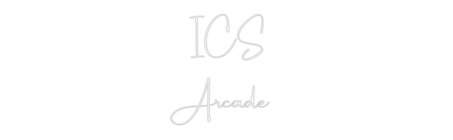 Custom Neon Sign: ICS
Arcade