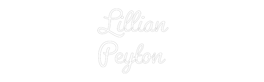 Custom Neon Sign: Lillian
Peyton