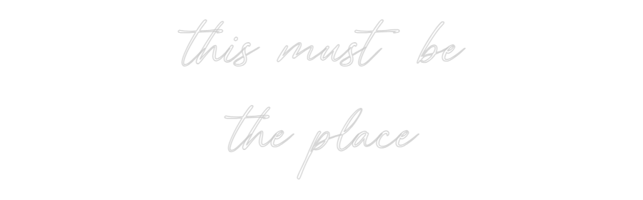 Custom Neon Sign: this must be
...
