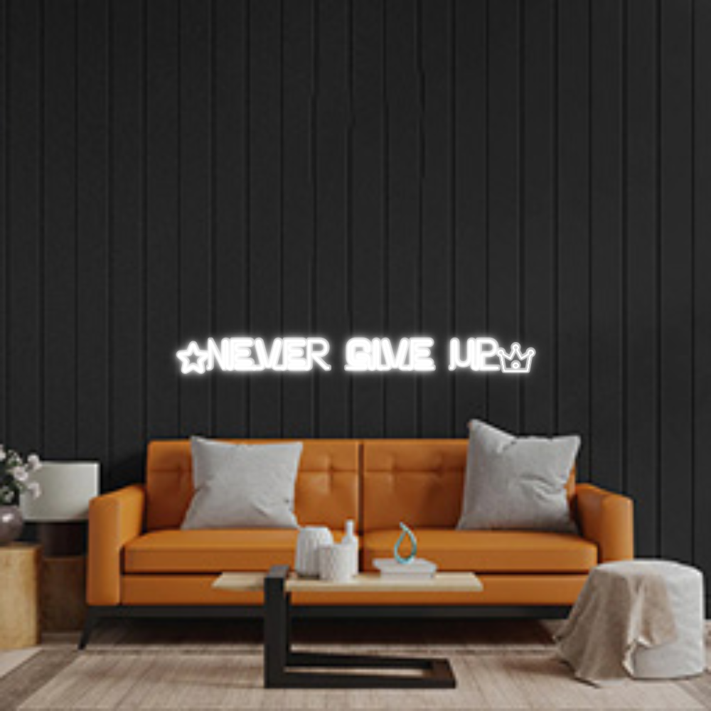 Custom Neon Sign: Never Give Up