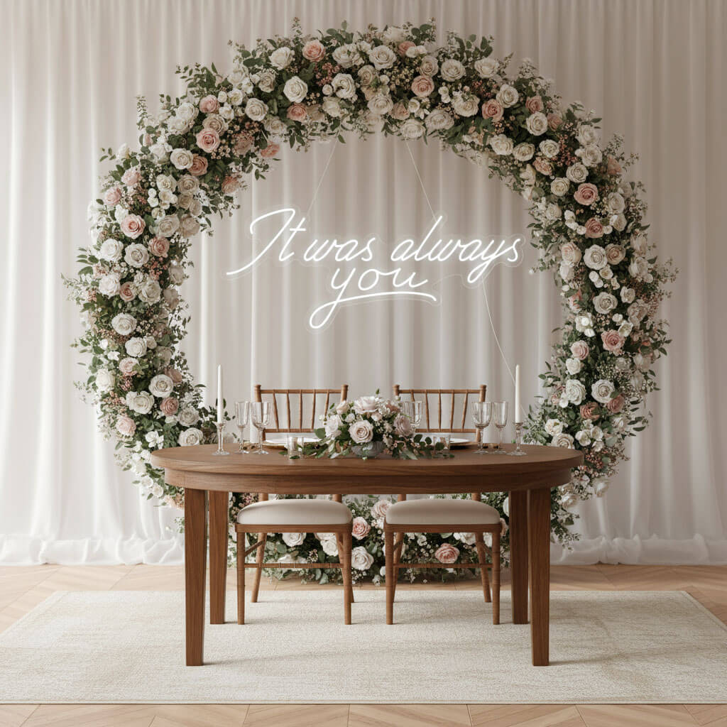 It Was Always You Wedding Neon Sign
