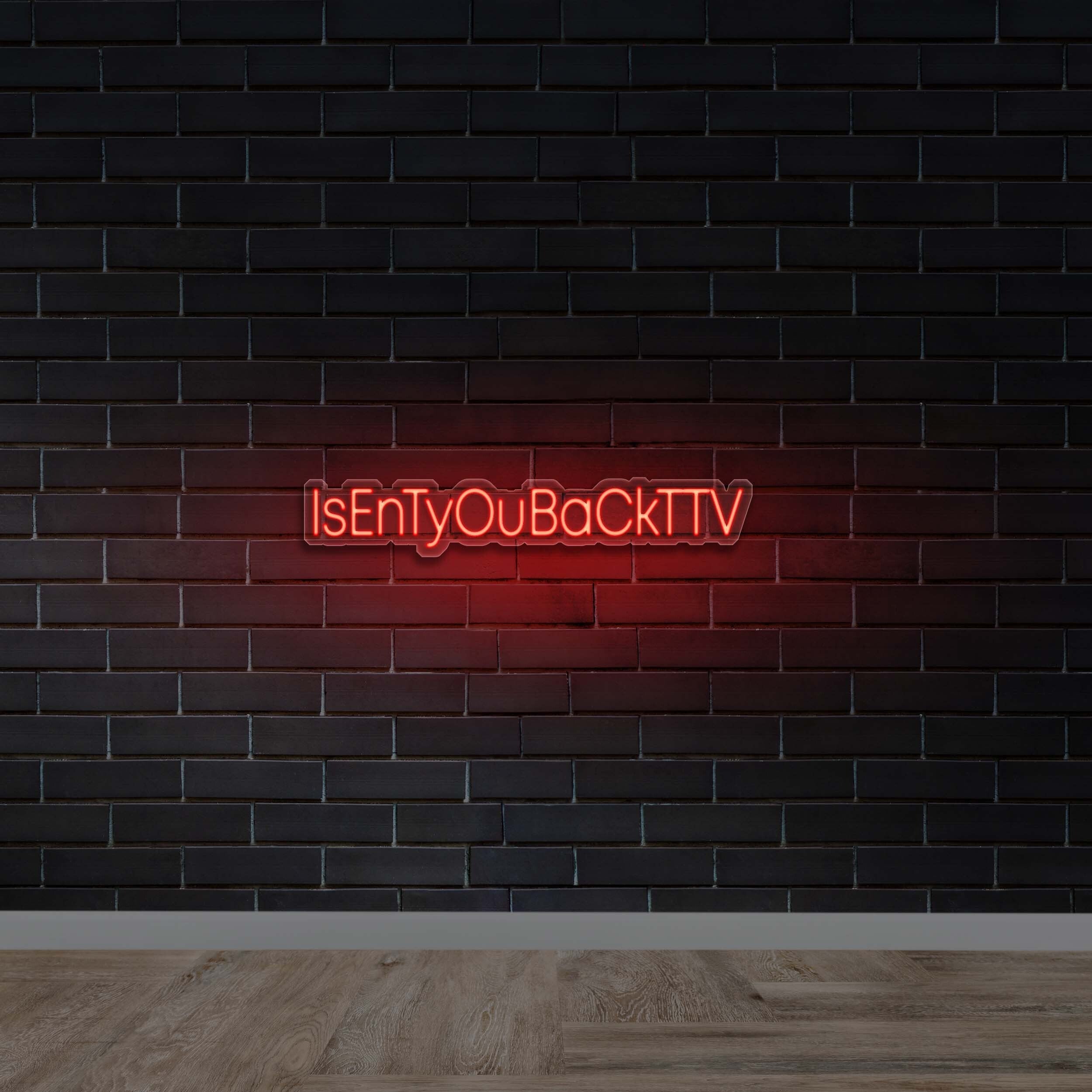 IsEnTyOuBaCkTTV - Premium Neon Artwork