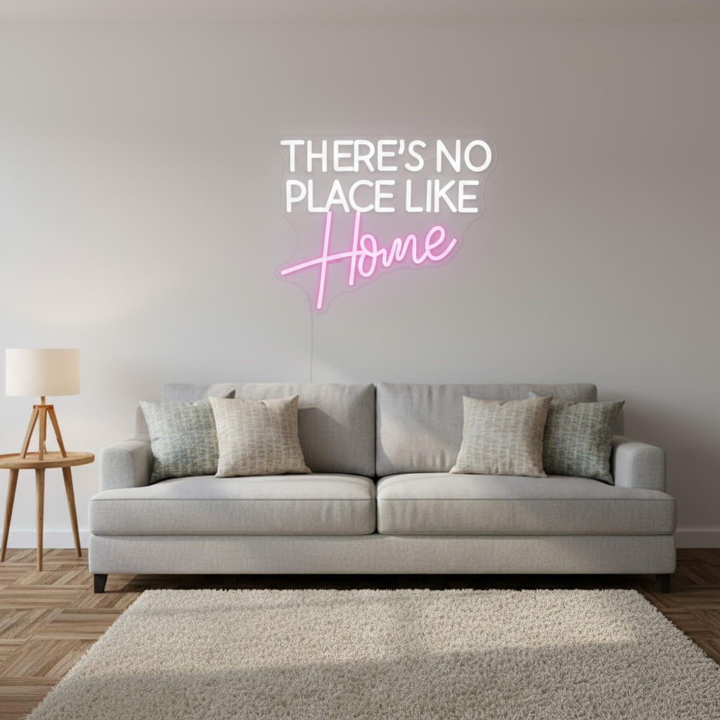 There's No Place Like Home LED Neon Sign