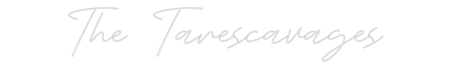 Custom Neon: The Tarescava...
