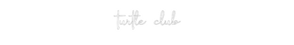 Custom Neon: turtle club