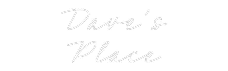 Custom Neon: Dave's
Place