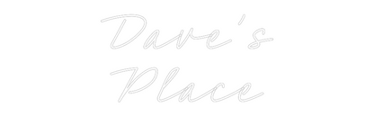 Custom Neon: Dave's
Place