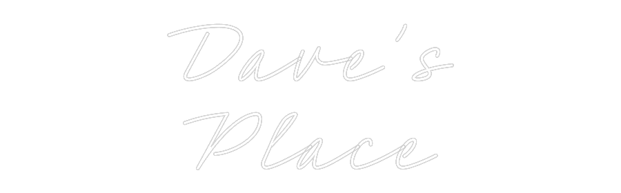 Custom Neon: Dave's
Place