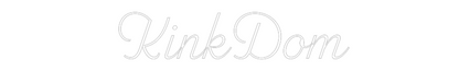 Custom Neon: KinkDom