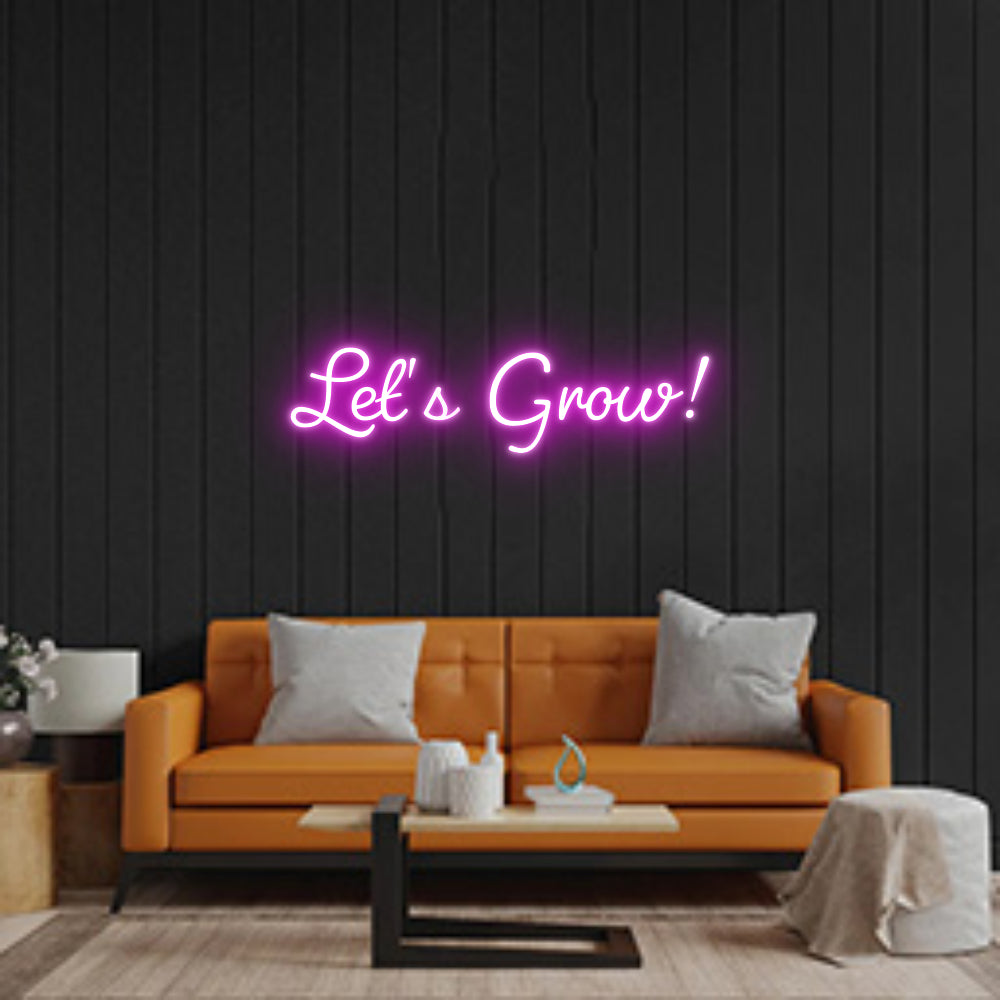 Custom Neon: Let’s Grow!